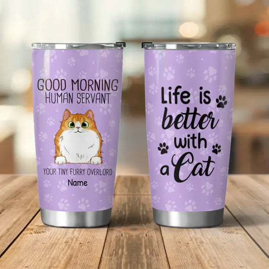 Good Morning Human Servant Cat Personalized Stainless Steel Tumbler